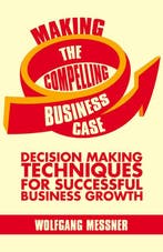 Making the Compelling Business Case 9781137340566 W. Messner, Verzenden, W. Messner