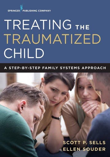 Treating the Traumatized Child 9780826171870 Scott Sells, Verzenden, Scott Sells