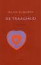 De traagheid 9789026313936 Milan Kundera, Boeken, Verzenden, Gelezen, Milan Kundera