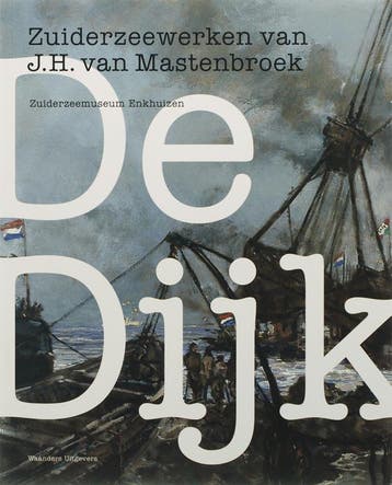 De Dijk - Zuiderzeewerken van J.H. van Mastenbroek, Verzenden, J. Kerkhoven