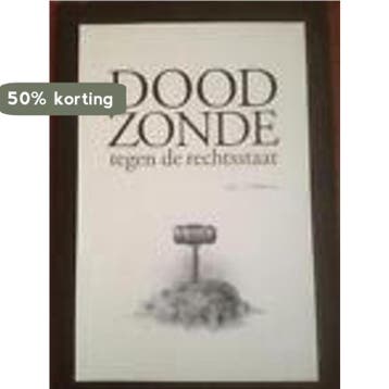 Doodzonde tegen de rechtsstaat 9789081369923 J. Poot, Verzenden, Gelezen, J. Poot