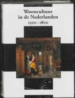 Wooncultuur in de Nederlanden 1500-1800 / Nederlands, Verzenden
