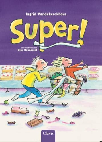 Super! / Felix en Lotte 9789044827095 Ingrid Vandekerckhove, Verzenden, Ingrid Vandekerckhove