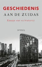 Geschiedenis aan de Zuidas 9789044638356 Fred van Lieburg, Verzenden, Fred van Lieburg