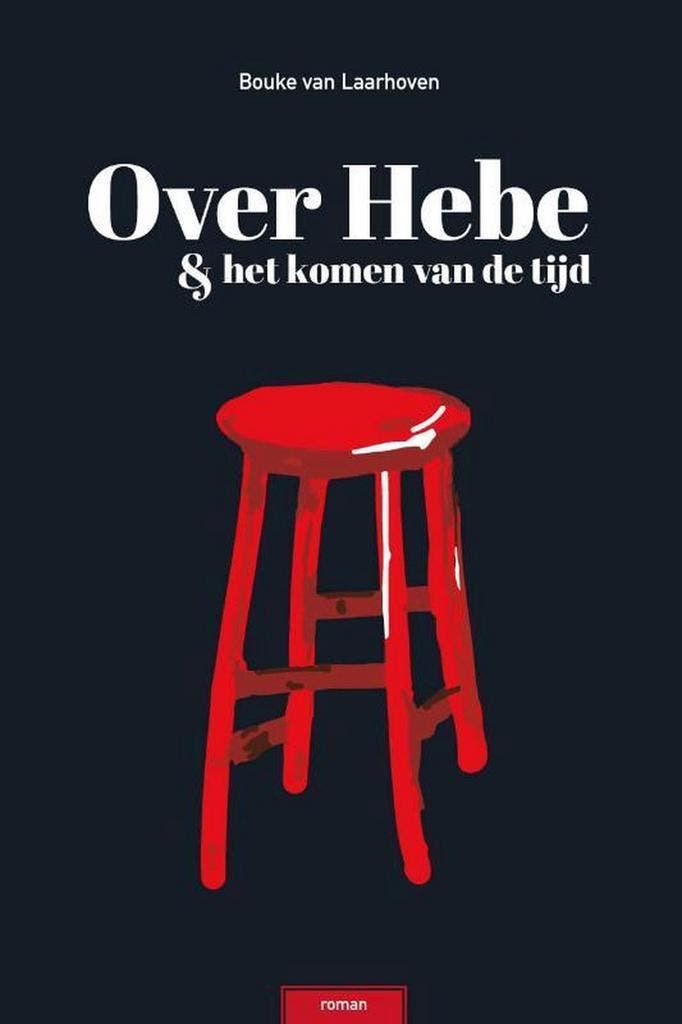 Over Hebe & het Komen van de Tijd 9789493172708, Boeken, Romans, Gelezen, Verzenden