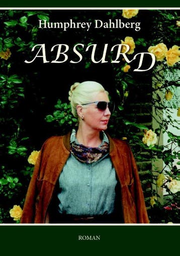 Absurd 9789463281362 Humphrey Dahlberg, Verzenden, Gelezen, Humphrey Dahlberg
