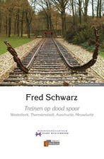 Treinen Op Dood Spoor 9789493028210 Fred Schwarz, Verzenden, Nieuw, Fred Schwarz