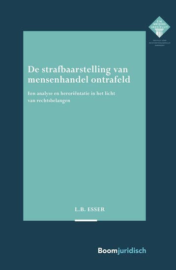 De strafbaarstelling van mensenhandel ontrafeld / E.M., Livres, Science, Verzenden, L.B. Esser