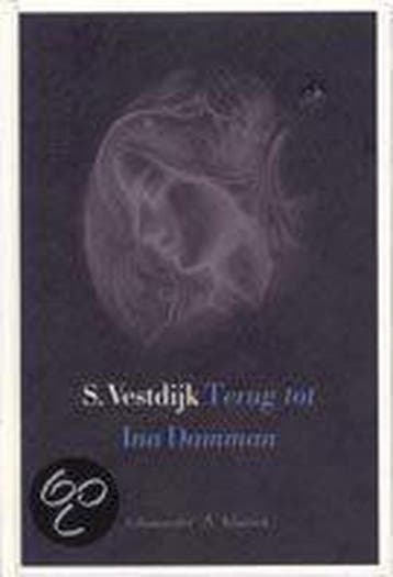 Terug tot Ina Damman / Salamander Klassiek 9789025358839, Verzenden, Simon Vestdijk