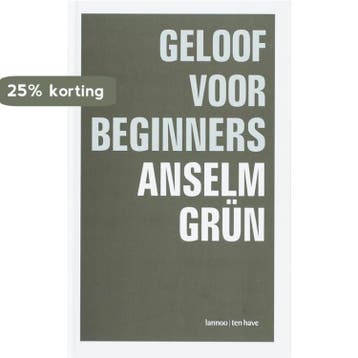 Geloof voor beginners 9789059950818 Anselm Grün, Verzenden, Anselm Grün