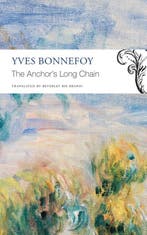 The Seagull Library of French Literature-The Anchor’s Long, Verzenden, Yves Bonnefoy