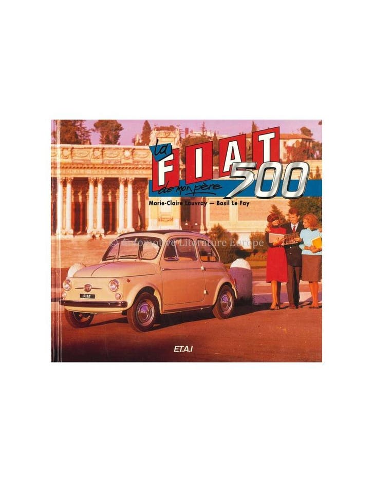 LA FIAT 500 DE MON PÈRE - MARIE-CLAIRE LAUVRAY & BASIL LE, Livres, Autos | Livres