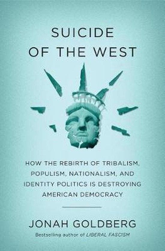 Suicide of the West 9781101904930 Jonah Goldberg, Boeken, Taal | Engels, Zo goed als nieuw, Verzenden