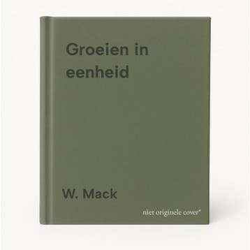 Groeien in eenheid 9789060670408 W. Mack, Verzenden, W. Mack