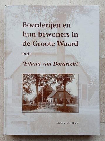 Boerderijen in de Groote Waard [deel 1]: Eiland van, Boeken, Reisgidsen, Verzenden, Zo goed als nieuw, A.P. van den Hoek