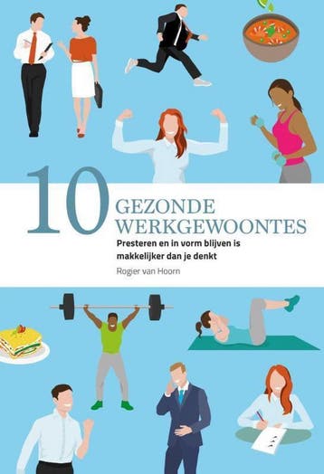 10 gezonde werkgewoontes 9789491757358 Rogier van Hoorn, Verzenden, Rogier van Hoorn