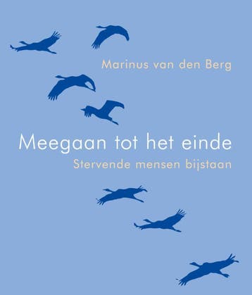 Meegaan tot het einde 9789025905804 Marinus van den Berg, Verzenden, Marinus van den Berg