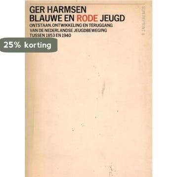 Blauwe en rode jeugd - Een bijdrage tot de geschiedenis van, Verzenden, Harmsen