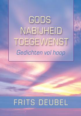 GODS NABIJHEID TOEGEWENST 9789033816543 Frits Deubel, Verzenden, Zo goed als nieuw, Frits Deubel
