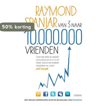 Van 3 naar 10.000.000 vrienden 9789048814824 Raymond Spanjar, Verzenden, Gelezen, Raymond Spanjar