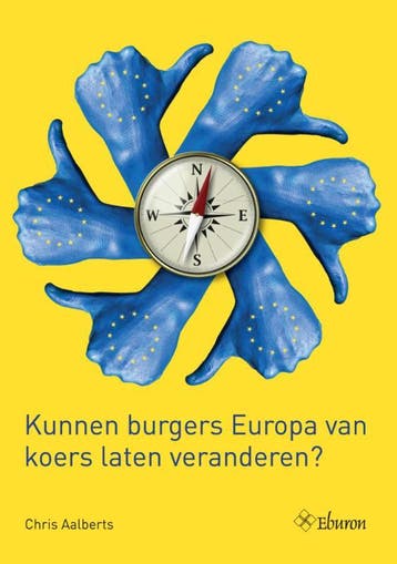 Kunnen burgers Europa van koers laten veranderen?, Verzenden, Gelezen, Chris Aalberts