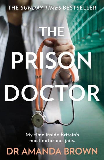 THE PRISON DOCTOR My time inside Britains most notorious, Verzenden, Gelezen, Dr Amanda Brown