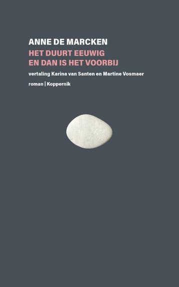 Het duurt eeuwig en dan is het voorbij 9789083448138, Verzenden, Anne de Marcken