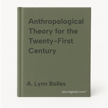 Anthropological Theory for the Twenty-First Century, Verzenden, A. Lynn Bolles