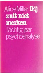 Gij zult niet merken - Alice Miller - 9789029397896 - Paperb, Boeken, Verzenden, Nieuw