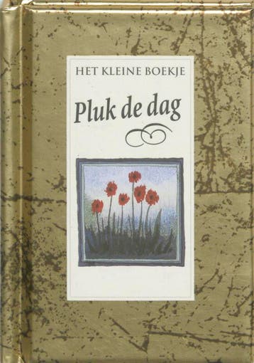 Pluk de dag / Het kleine boekje 9789065558916, Verzenden