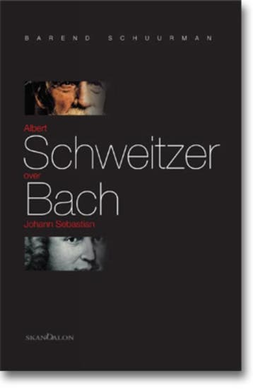Albert Schweitzer over Johann Sebastian Bach 9789076564708, Verzenden, B. Schuurman