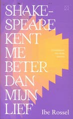 Shakespeare kent me beter dan mijn lief 9789493320208, Verzenden, Zo goed als nieuw, Ibe Rossel