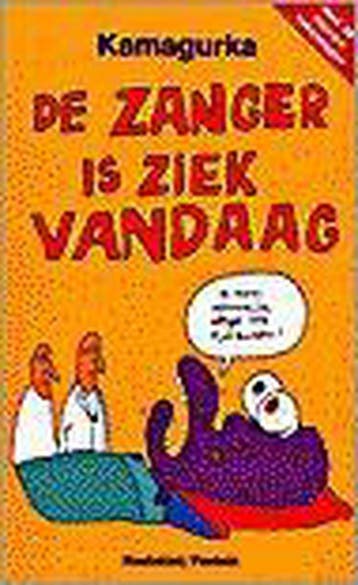 De zanger is ziek vandaag 9789052405780 Kamagurka, Boeken, Verzenden, Gelezen, Kamagurka