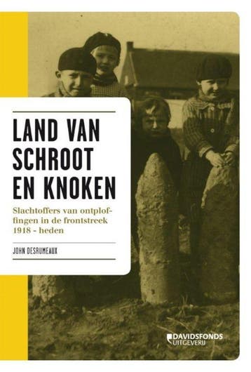 Land van schroot en knoken 9789058267702 John Desrumeaux, Verzenden, Zo goed als nieuw, John Desrumeaux