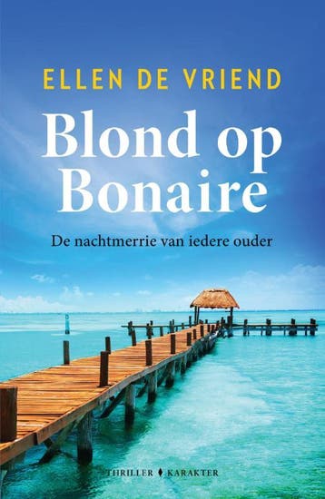 Blond op Bonaire 9789045219387 Ellen De Vriend, Verzenden, Ellen De Vriend