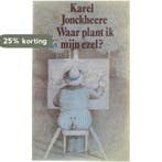 Waar plant ik mijn ezel 9789022304495 Karel Jonckheere, Verzenden, Gelezen, Karel Jonckheere
