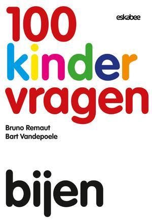 Bijen / 100 Kindervragen / 10 9789058565150 Bruno Remaut, Verzenden, Zo goed als nieuw, Bruno Remaut