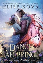 Married to Magic-A Dance with the Fae Prince 9781949694345, Verzenden, Elise Kova