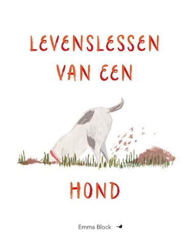 Levenslessen van een hond 9789045324838 Emma Block, Verzenden, Emma Block