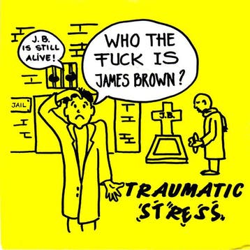 Traumatic Stress - Who The Fuck Is James Brown?, Verzenden