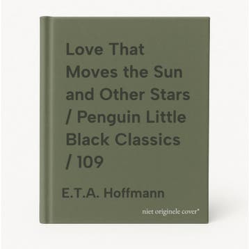 Love That Moves the Sun and Other Stars / Penguin Little, Verzenden, E.T.A. Hoffmann