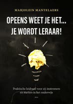Opeens weet je het... je wordt leraar! 9789493209329, Verzenden, Zo goed als nieuw, Marjolein Mantelaers