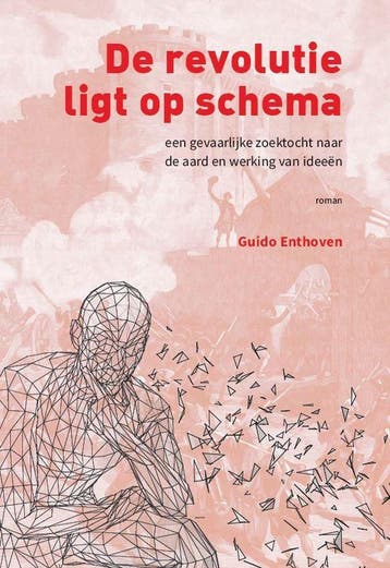 De revolutie ligt op schema; een gevaarlijke zoektocht naar, Verzenden, Gelezen, Guido Enthoven