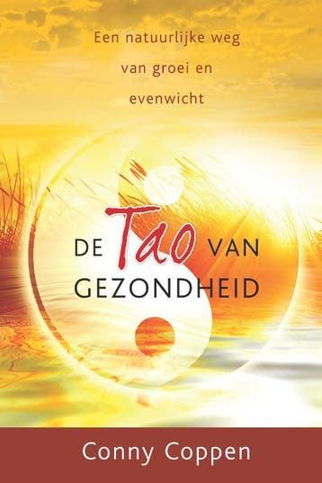 De tao van gezondheid 9789020207446 Conny Coppen, Verzenden, Conny Coppen