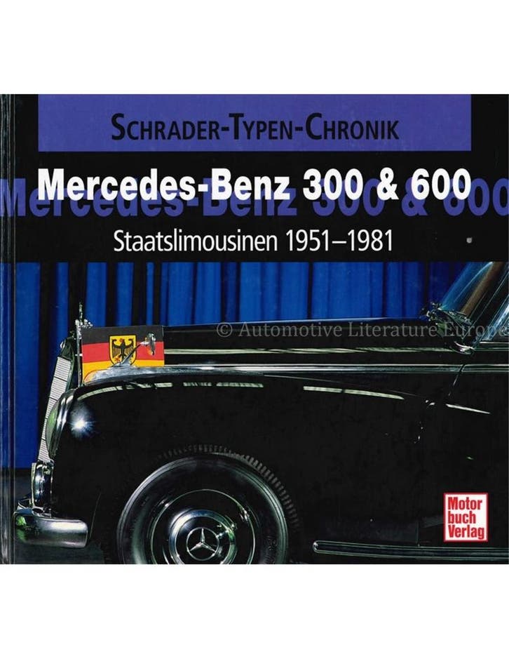 MERCEDES-BENZ 300 & 600, STAATSLIMOUSINEN 1951-1981 ( SCHR.., Livres, Autos | Livres, Enlèvement ou Envoi