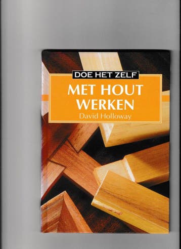 Met hout werken / Doe-het-zelf 9789055610075 D. Holloway, Verzenden, Gelezen, D. Holloway