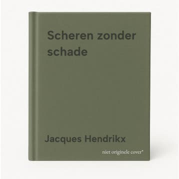 Scheren zonder schade 9789081563314 Jacques Hendrikx, Verzenden, Zo goed als nieuw, Jacques Hendrikx
