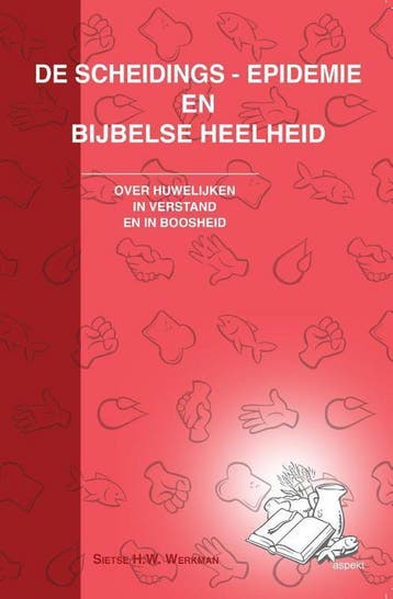 De scheidings-epidemie en bijbelse heelheid 9789461534026, Verzenden, Zo goed als nieuw, Sietse H.W. Werkman
