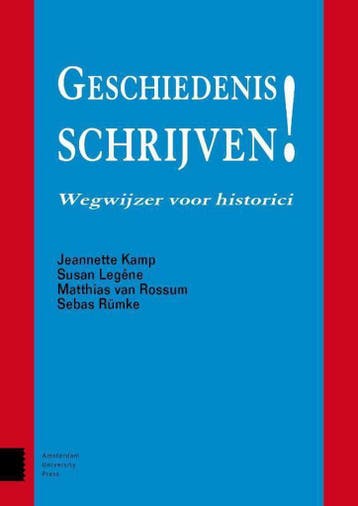 Geschiedenis schrijven! 9789462982291 Matthias van Rossum, Verzenden, Zo goed als nieuw, Matthias van Rossum
