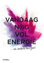 Vandaag nog vol energie / Vandaag nog... 9789462722590, Verzenden, Zo goed als nieuw